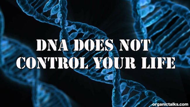 dna does not control your life, Power Of Consciousness